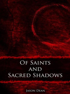 cover image of Of Saints and Sacred Shadows